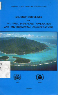 IMO/UNEP Guidelines on Oil Spill Dispersant Application and Environmental Considerations