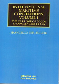 International Maritime Conventions: Volume 1 The Carriage of Goods and Passengers by Sea