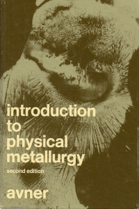 INTRODUCTION TO PHYSICAL METALLURGY