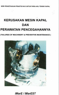 Kerusakan Mesin Kapal dan Perawatan Pencegahannya (Failures of Machinery & Preventive Maintenance)