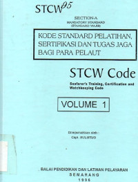 Kode Standard Pelatihan, Sertifikasi dan Tugas Jaga Bagi Para Pelaut : STCW Code Volume I