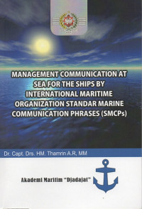 Management Communication at Sea For The Ships by International Maritime Organization Standar Marine Communication Phrases (SMCPs)