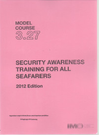 Model Course 3.27 : Security Awareness Training for All Seafarers