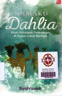 Namaku Dahlia Kisah Kelompok Permpuan di Dusun Lubuk Beringin