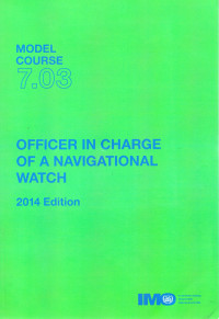Officer in Charge of a Navigation Watch : Model Course 7.03