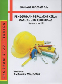 Penggunaan Peralatan Kerja Manual dan Bertenaga Semester III