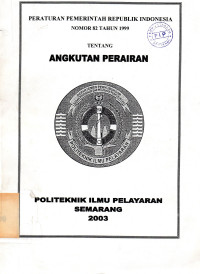 Peraturan Pemerintah Republik Indonesia Nomor 82 Tahun 1999 Tentang Angkutan Perairan