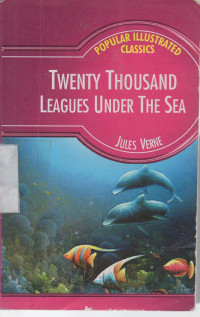 Popular Illustrated Classics : Twenty Thousand Leagues Under The Sea