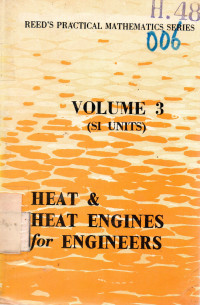 Reed's Practical Mathematics Series : Volume 3 ( SI Units ) Heat and Heat Engines for Engineers