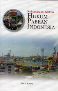 Rekonstruksi Sistem Hukum Pabean Indonesia