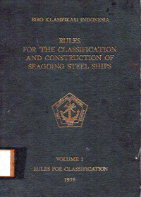 Rules for The Classification and Construction of Seagoing Steel Ship Volume  I