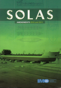 SOLAS AMENDEMENTS 2010 AND 2011