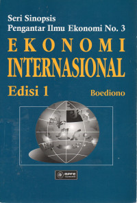 Seri Sinopsis Pengantar Ilmu Ekonomi No. 3 : Ekonomi Internasional