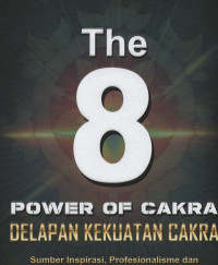 The 8 Power of Cakra: Delapan Kekuatan Cakra