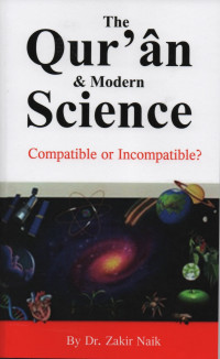 The Qur'an & Modern Science: Compatible or Incompatible?