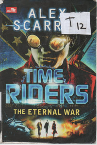 Time Riders : The Eternal War ; Perang Abadi
