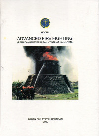 ADVANCED FIRE FIGHTING (PEMADAM KEBAKARAN - TINGKAT LANJUTAN)