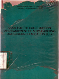 Code for the Construction and Equipment of Ships Carrying Dangerous Chemicals in Bulk
