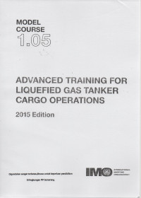 Model Course 1.05 : Advanced Training for Liquified Gas Tanker Cargo Operations