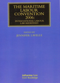 The Maritime Labour Convention 2006: International Labour Law Redefined