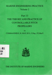 Marine Engineering Practice Volume 2 Part 13 The Theory and Practice of Controllable Pitch Propellers