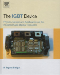 The IGBT Device : Physics,Design,and Applications of The Insulated Gate Bipolar Transistor