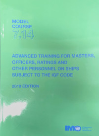 model course 7.13 basic training for masters, officers, ratings and other personnel on ships subject to the igf code