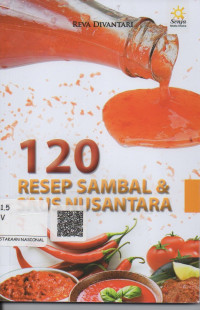 Seratus dua puluh Resep Sambal dan Saus Nusantara