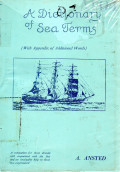 A Dictionary of Sea Terms: With Appendix of Additional Words