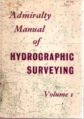 Admiralty Manual of Hydrographic Surveying Volume 1