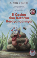 SI CACING DAN KOTORAN KESAYANGANNYA