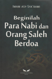 BEGINILAH PARA NABI DAN ORANG SALEH BERDOA