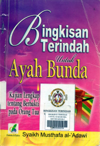 Bingkisan Terindah Untuk Ayah Bunda