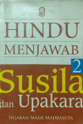 HINDU MENJAWAB 2 SUSILA DAN UPAKARA