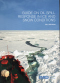 GUIDE ON OIL SPILL RESPONSE IN ICE AND SNOW CONDITIONS