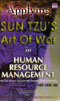 Human Resource Management : Applying Sun Tzu Art of War Sun Tzu dalam Sumber Daya Manusia