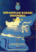 KEPANDUAN BAHARI INDONESIA JILID II : Mencakup Daerah Jawa (Kecuali Banten dan Teluk Jakarta), Kalimantan Bagian Selatan dan Timur, Madura, Nusa Tenggara Bagian Barat dan Sulawesi. Edisi ke Sembilan Tahun 2011