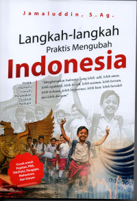 Langkah-Langkah Praktis Mengubah Indonesia