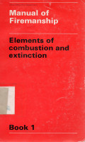 Manual of Firemanship: Elements of Combustion and Extinction (Book 1)