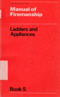 Manual of Firemanship: Ladders and Appliances (Book 5)