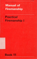 Manual of Firemanship: Pratical Firemanship I (Book 11)
