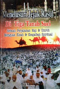 Menelusuri Jejak Rasul Di Tiga Tanah Suci