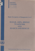 Model Course 1.08 : Radar, ARPA, Bridge Teamwork and Search and Rescue