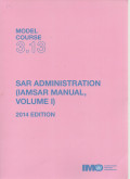 Model Course 3.13 : SAR Administration (IAMSAR MANUAL, Volume I)