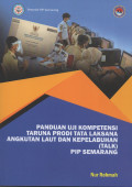 Panduan Uji kompetensi taruna prodi tata laksana angkutan laut dan kepelabuahan (TALK) PIP Semarang