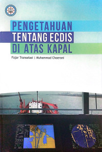 PENGETAHUAN TENTANG ECDIS DI ATAS KAPAL