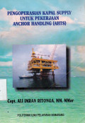 Pengoperasian Kapal Supply Untuk Pekerja Anchor Handing (AHTS)