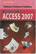 Pedoman Panduan Praktikum Microsoft Office Access 2007