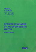 MODEL COURSE 7.04 OFFICER IN CHARGE  OF AN ENGINEERING WATCH