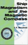 SHIP MAGNETISM AND THE MAGNETIC COMPASS